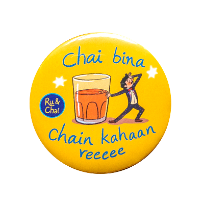 Chai Bina Chain Kahaan re : Magnet + Badge