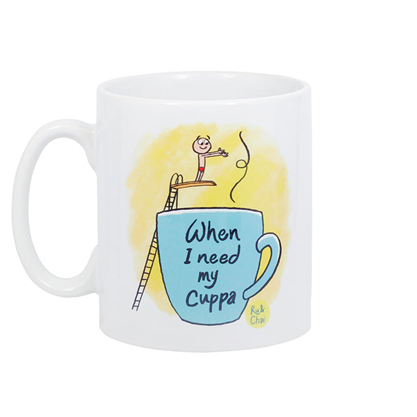 When I need my cuppa Mug
